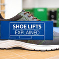 What Are Shoe Lifts and How Do They Work?